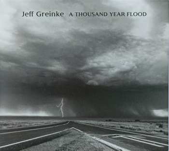 Album Jeff Greinke: A Thousand Year Flood