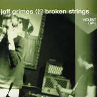 Album Jeff Grimes And The Broken Strings: Violent Girl