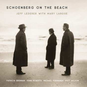 Album Jeff Lederer: Schoenberg On The Beach