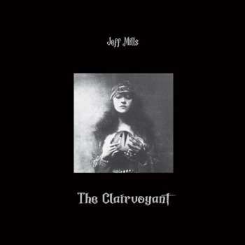 Album Jeff Mills: The Clairvoyant