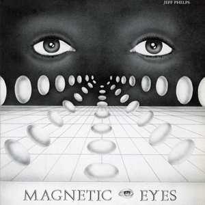 Album Jeff Phelps: Magnetic Eyes