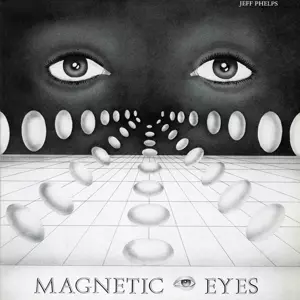 Jeff Phelps: Magnetic Eyes