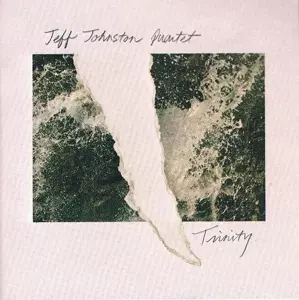 Jeff -quartet- Johnston: Trinity