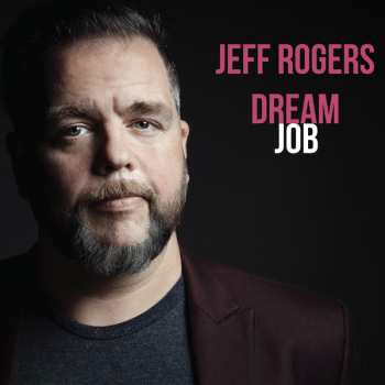 Album Jeff Rogers: Dream Job