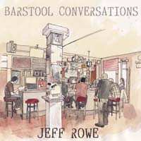 Album Jeff Rowe: Barstool Conversations