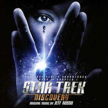 Album Jeff Russo: Star Trek: Discovery - Original Series Soundtrack - Season 1 - Chapter 1