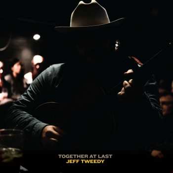 Album Jeff Tweedy: Together At Last (Loft Acoustic Session I)