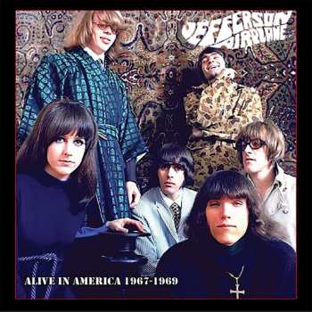 Album Jefferson Airplane: Alive In America 1967-1969