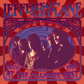 Album Jefferson Airplane: Sweeping Up The Spotlight - Live At The Fillmore East 1969