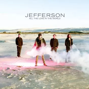 Jefferson: All The Love In The World