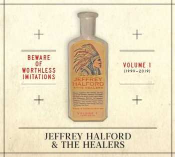 Album Jeffrey Halford And The Healers: Beware Of Worthless Imitations, Vol. 1
