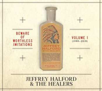 CD Jeffrey Halford And The Healers: Beware Of Worthless Imitations, Vol. 1 410932