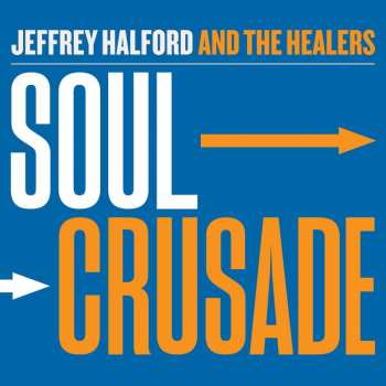 CD Jeffrey Halford And The Healers: Soul Crusade 424373