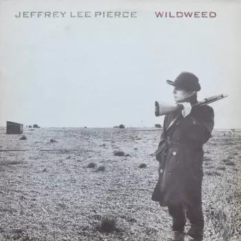 Jeffrey Lee Pierce: Wildweed
