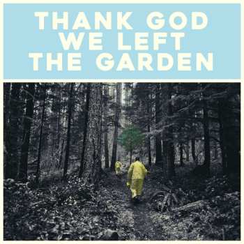 LP Jeffrey Martin: Thank God We Left The Garden 482661