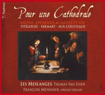 Pour Une Cathédrale - Messe, Hymnes & Mottets