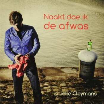 Album Jelle Cleymans: Naakt Doe Ik De Afwas