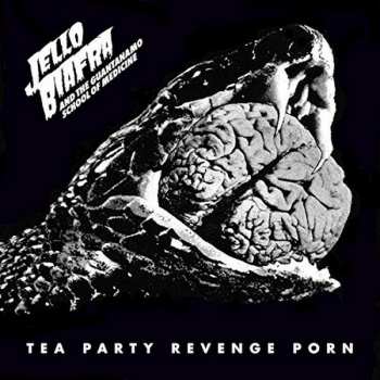 Album Jello Biafra And The Guantanamo School Of Medicine: Tea Party Revenge Porn