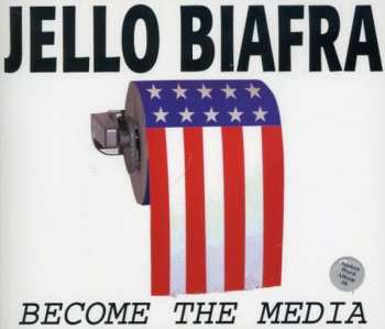 Album Jello Biafra: Become The Media
