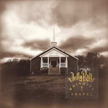CD Jelly Roll: Whitsitt Chapel  474270