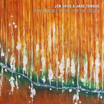 Album Jen Shyu: Zero Grasses: Ritual For The Losses