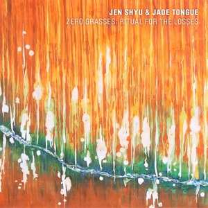 CD Jen Shyu: Zero Grasses: Ritual For The Losses 450270