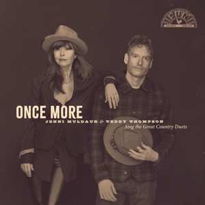 Album Jenni Muldaur & Teddy Thompson: Once More: Jenni Muldaur & Teddy Thompson Sing The Great Country Duets
