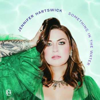 Album Jennifer Hartswick: Something In The Water