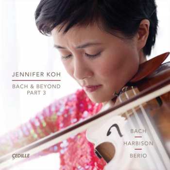 Album Jennifer Koh: Bach & Beyond Part 3