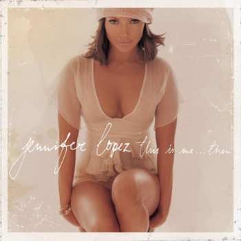 Album Jennifer Lopez: This Is Me ... Then