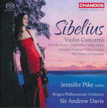 Album Jennifer Pike: Sibelius - Violin Concerto ° Karelia Suite ° Finlandia ° Valse Triste ° Andante Festivo ° Valse Lyrique ° The Swan Of Tuonela