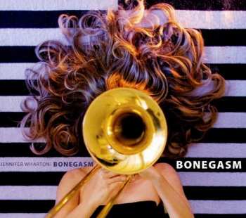 Album Jennifer Wharton's Bonegasm: Bonegasm