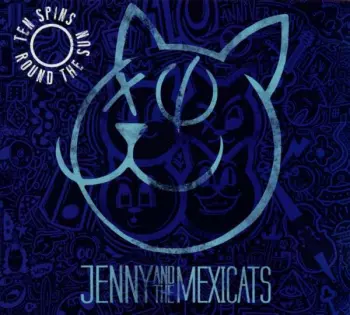 Jenny And The Mexicats: Ten Spins Round The Sun