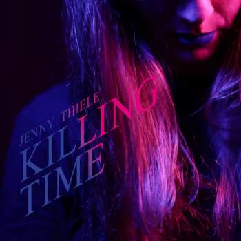 LP Jenny Thiele: Killing Time LTD | CLR 436248