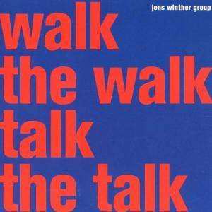 Album Jens Winther Group: Walk The Walk Talk The Talk