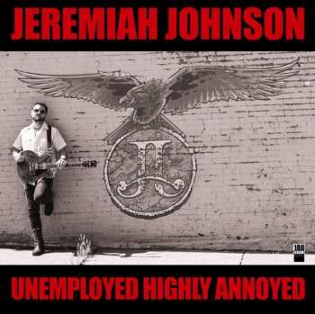 Album Jeremiah Johnson: Unemployed Highly Annoyed