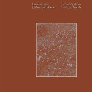 LP Jeremiah & Marta So Chiu: Recordings From The Aland Islands 142409