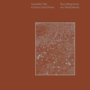 LP Jeremiah & Marta So Chiu: Recordings From The Aland Islands 142733