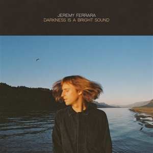 Album Jeremy Ferrara: Darkness Is A Bright Sound