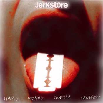 Album Jerkstore: Hard Words Softly Spoken