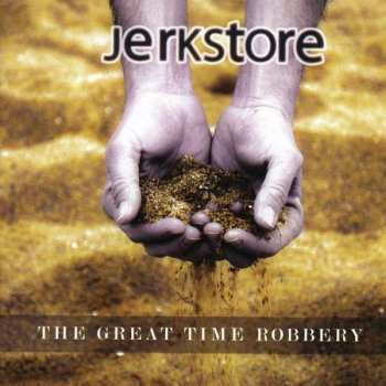 Album Jerkstore: The Great Time Robbery