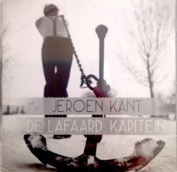 Album Jeroen Kant: De Lafaard Kapitein