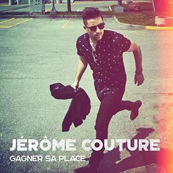 Album Jérôme Couture: Gagner Sa Place