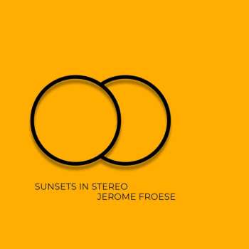 Album Jerome Froese: Sunsets In Stereo