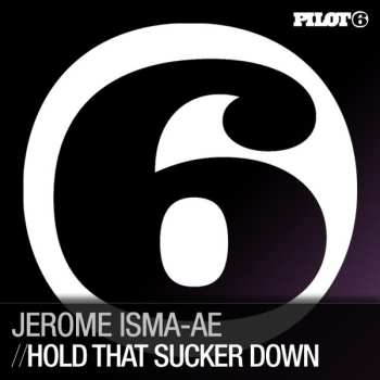 Album Jerome Isma-Ae: Hold That Sucker Down