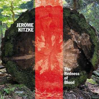 Album Jerome Kitzke: The Redness Of Blood