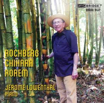 Album Jerome Lowenthal: Rochberg, Chihara, Rorem