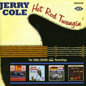 Album Jerry Cole: Hot Rod Twangin' (The 1960s Crown Recordings)
