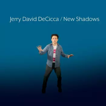 Jerry David Decicca: New Shadows
