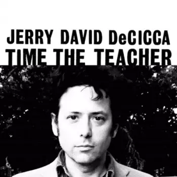 Jerry David Decicca: Time The Teacher